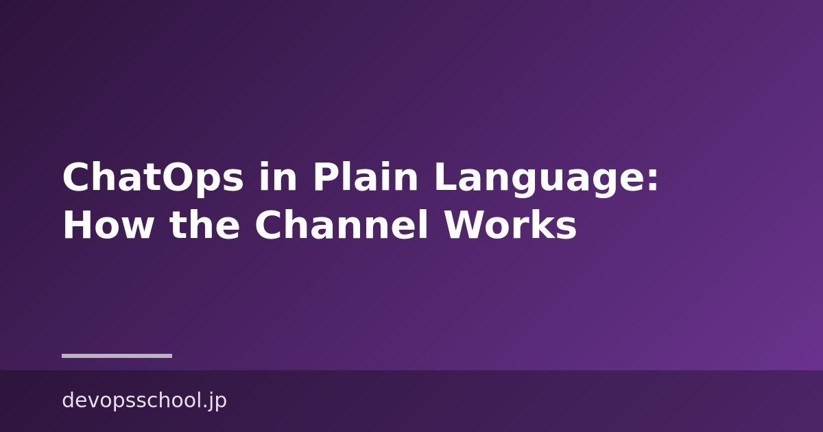 ChatOps in Plain Language: How the Channel Works