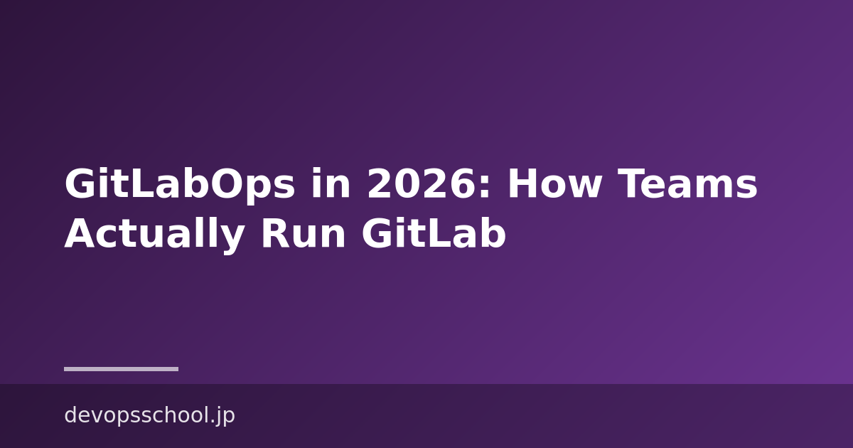 GitLabOps in 2026: How Teams Actually Run GitLab
